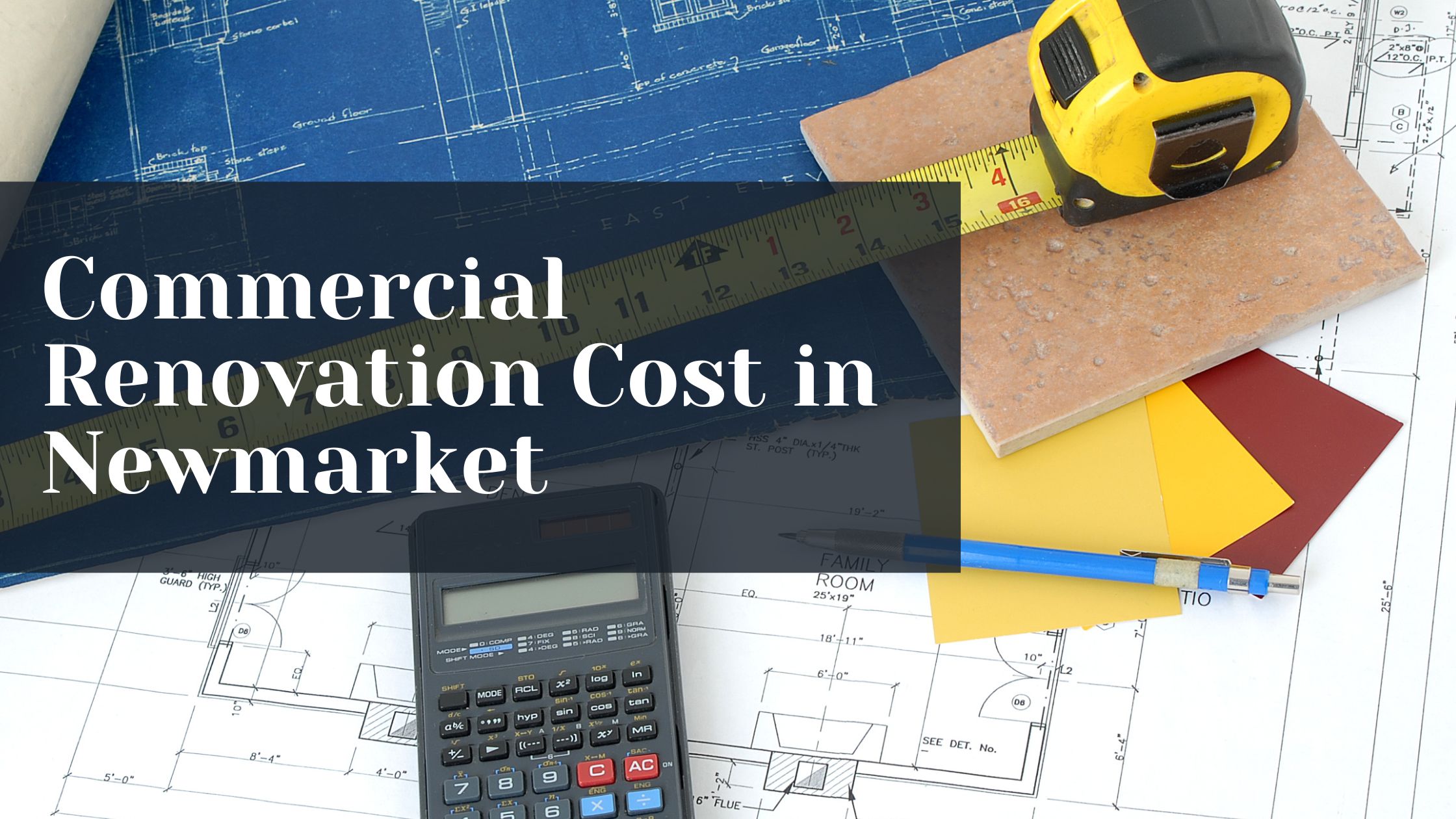 Blueprints, tools, and colour swatches representing commercial renovation cost planning in Newmarket.