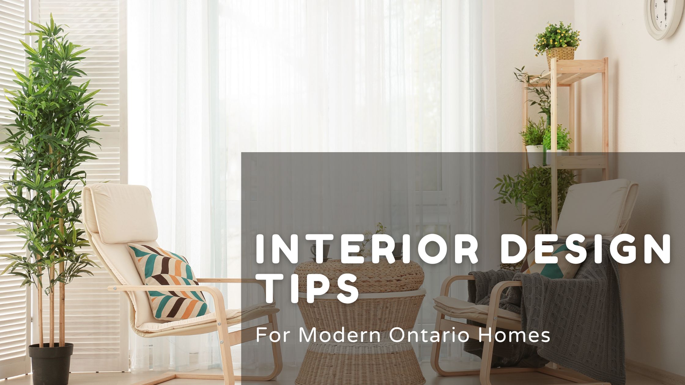 Interior Design Tips for modern Ontario homes showing cozy living space with natural light, indoor plants, and minimalist furniture.